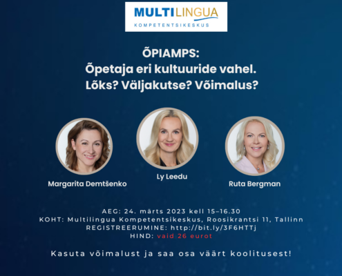 
Õpiamps: Õpetaja eri kultuuride vahel. Lõks? Väljakutse? Võimalus?